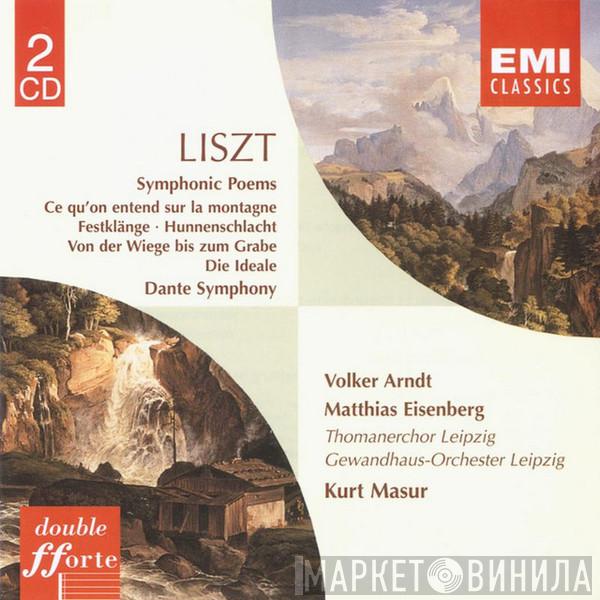 , Franz Liszt , Kurt Masur , Gewandhausorchester Leipzig , Volker Arndt , Matthias Eisenberg  Thomanerchor  - Symphonic Poems - Dante Symphony