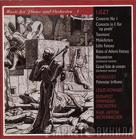 , Franz Liszt , Leslie Howard , Budapest Symphony Orchestra  Karl Anton Rickenbacher  - Music For Piano And Orchestra Volume I