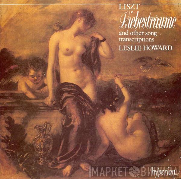 Franz Liszt, Leslie Howard - Liebesträume And Other Song Transcriptions