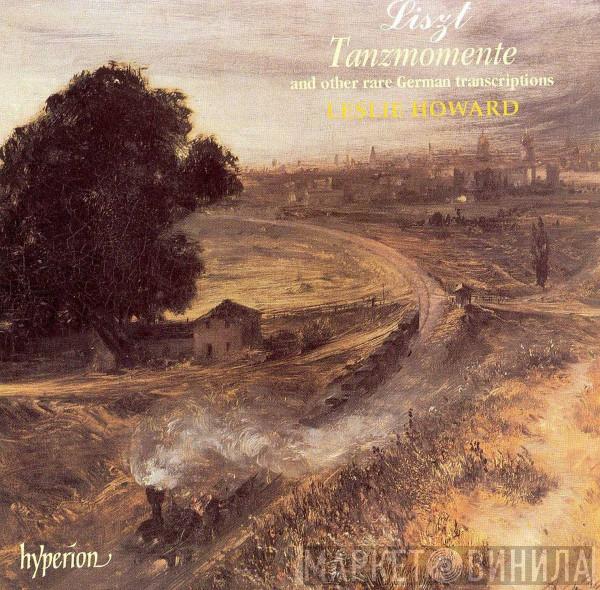 Franz Liszt, Leslie Howard - Tanzmomente And Other Rare German Transcriptions