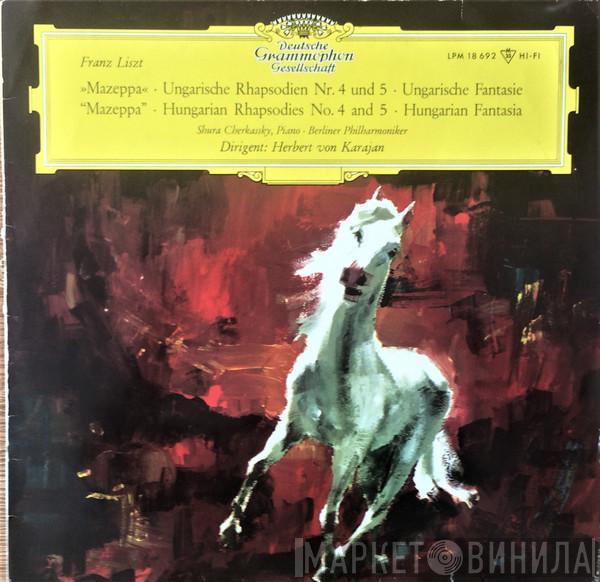 , Franz Liszt , Shura Cherkassky , Berliner Philharmoniker  Herbert von Karajan  - »Mazeppa« · Ungarische Rhapsodien 4 Und 5 · Ungarische Fantasie