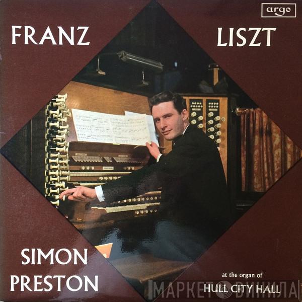 Franz Liszt, Simon Preston - At The Organ Of Hull City Hall
