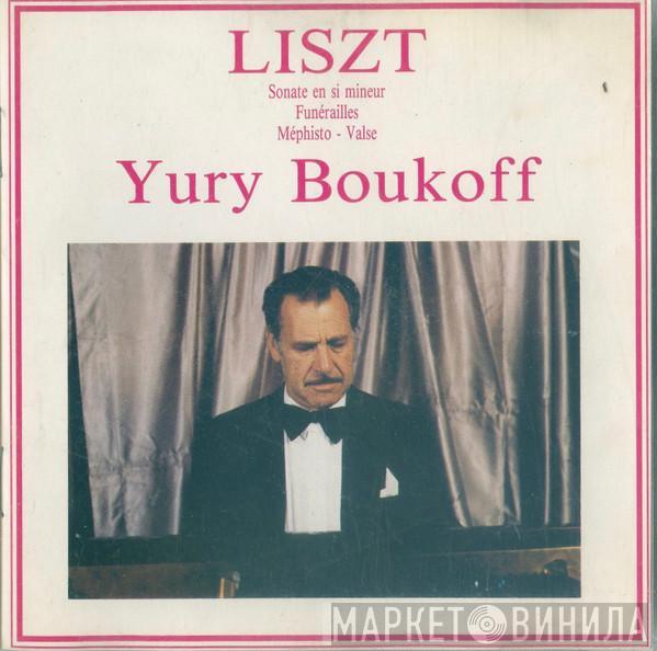 , Franz Liszt  Yuri Boukoff  - Sonate - Funérailles - Mephisto Valse