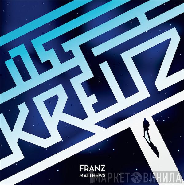 Franz Matthews - Ostkreuz