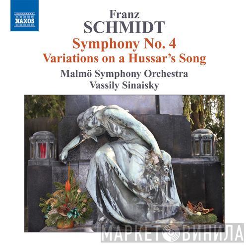 • Franz Schmidt • Malmö Symphony Orchestra  Vassily Sinaisky  - Symphony No. 4 • Variations On A Hussar's Song