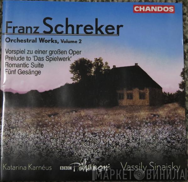 Franz Schreker, BBC Philharmonic, Vassily Sinaisky, Katarina Karnéus - Orchestral Worls, Volume 2
