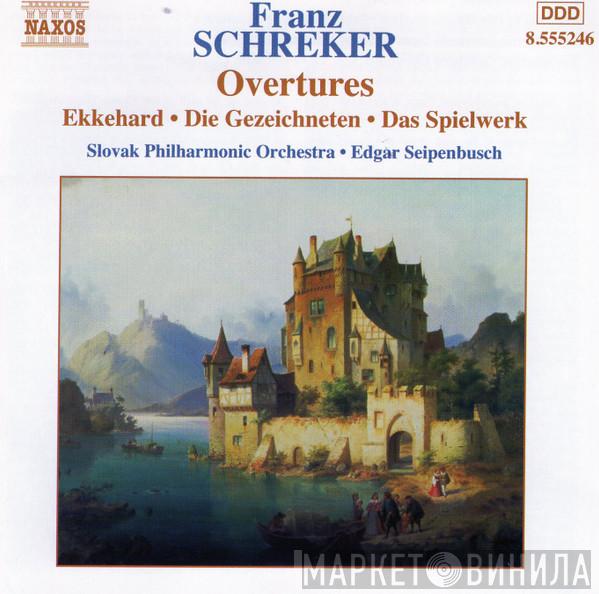 Franz Schreker, Slovak Philharmonic Orchestra, Edgar Seipenbusch - Concert And Operatic Overtures