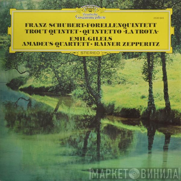 – Franz Schubert • Emil Gilels • Amadeus-Quartett  Rainer Zepperitz  - Forellenquintett • Trout Quintet • Quintetto »La Trota«
