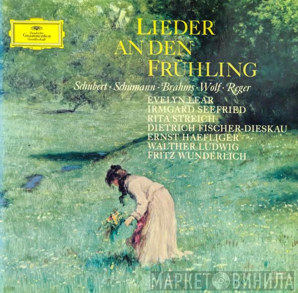 · Franz Schubert · Robert Schumann · Johannes Brahms · Hugo Wolf – Max Reger , Evelyn Lear , Irmgard Seefried , Rita Streich , Dietrich Fischer-Dieskau , Ernst Haefliger , Walther Ludwig  Fritz Wunderlich  - Lieder An Den Frühling