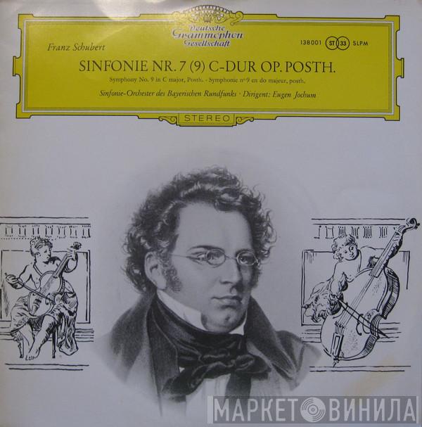 , Franz Schubert ∙ Symphonie-Orchester Des Bayerischen Rundfunks  Eugen Jochum  - Sinfonie Nr. 7 (9) C-dur Op. Posth.