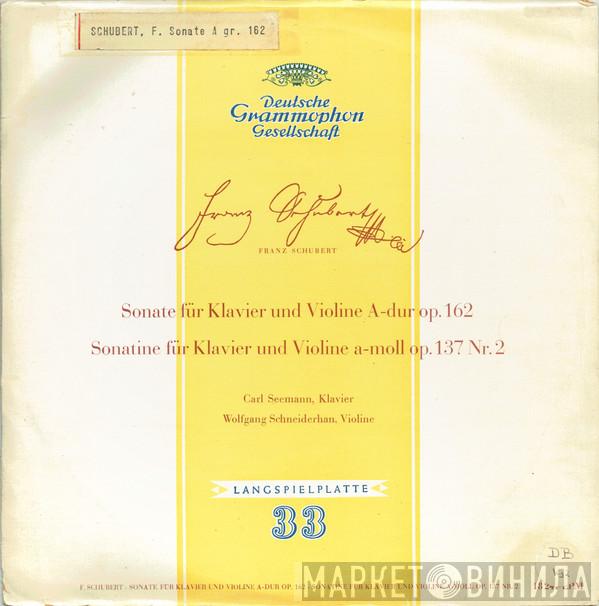 Franz Schubert, Carl Seemann, Wolfgang Schneiderhan - Sonatine Für Klavier Und Violine A-dur Op. 162 / Sonatine Für Klavier Und Violine A-moll Op. 137 Nr. 2 