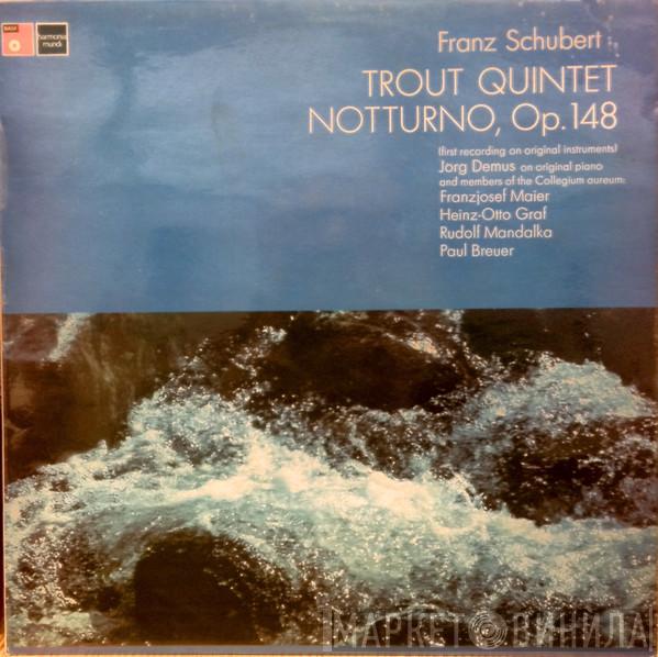 Franz Schubert, Jörg Demus, Collegium Aureum - Quintet In A, Op. 114 "The Trout" / Nocturno In E Flat, Op. 148