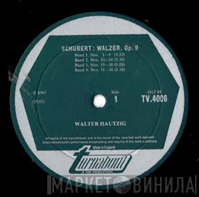 Franz Schubert, Walter Hautzig - 39 Waltzes, Op. 9 / Sixteen German Dances, Op. 33 / Twelve Valses Nobles, Op. 77