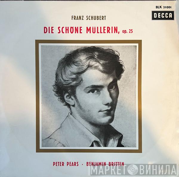 , Franz Schubert And Peter Pears  Benjamin Britten  - Die Schöne Müllerin