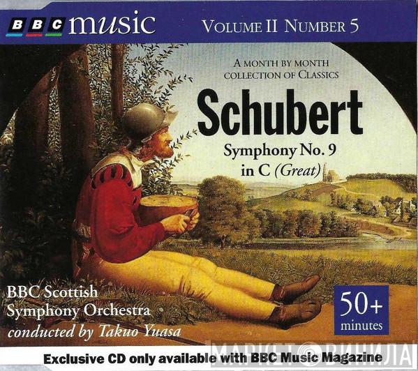 Franz Schubert, BBC Scottish Symphony Orchestra, Takuo Yuasa - Symphony No. 9 In C (Great)
