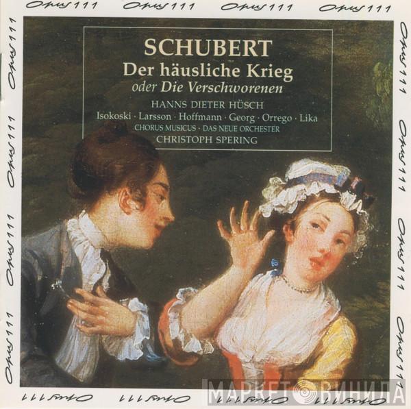 , Franz Schubert , Chorus Musicus Köln , Das Neue Orchester , Christoph Spering  Hanns Dieter Hüsch  - Der Häusliche Krieg Oder Die Verschworenen