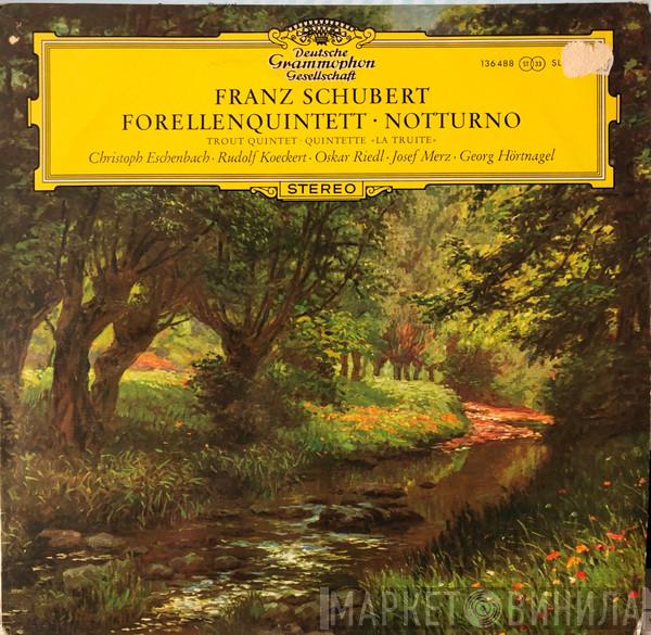 Franz Schubert, Christoph Eschenbach, Rudolf Koeckert, Oskar Riedl, Josef Merz, Georg Hörtnagel - Forellenquintett • Notturno