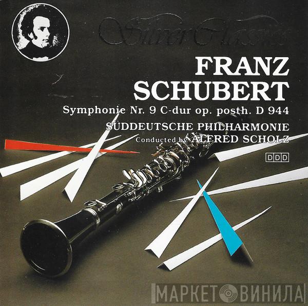 , Franz Schubert Conducted By Süddeutsche Philharmonie  Alfred Scholz  - Symphony No. 9 C Major Op. Posth. D 944