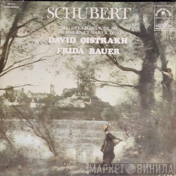 , Franz Schubert , David Oistrach  Frida Bauer  - Fantasie C Majeur Op.159 Pour Violon Et Piano Duo A Majeur Op.162 Pour Violon Et Piano