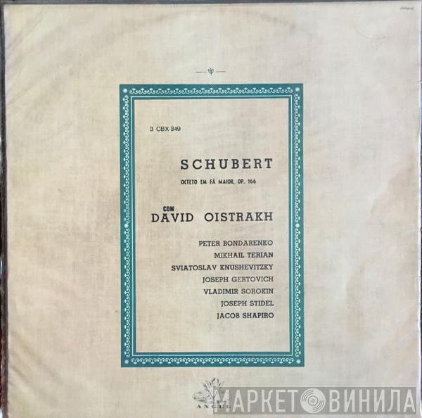 , Franz Schubert , David Oistrach , Piotr Bondarenko , Mikhail Terian , Sviatoslav Knushevitsky , Joseph Gertovich , Vladimir Sorokin , Joseph Stidel  Yakov Shapiro  - Octeto Em Fá Maior, Op. 166