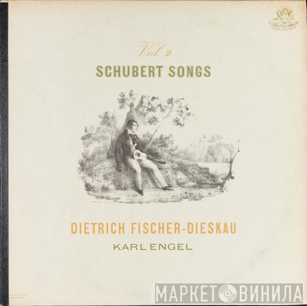 , Franz Schubert , Dietrich Fischer-Dieskau  Karl Engel  - Schubert Songs Vol. 2