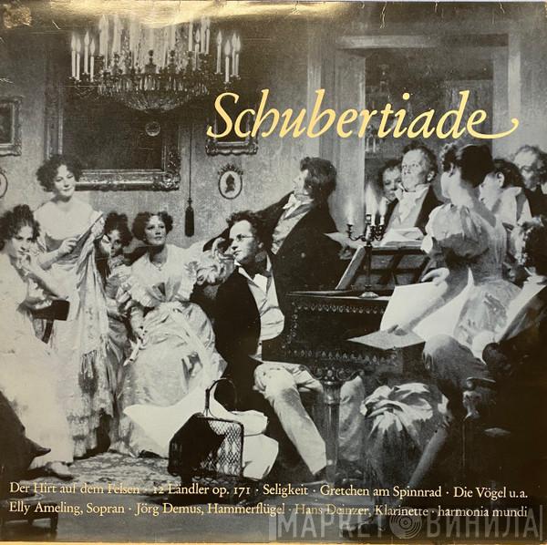 - Franz Schubert , Elly Ameling , Jörg Demus  Hans Deinzer  - Schubertiade
