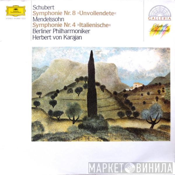Franz Schubert, Felix Mendelssohn-Bartholdy, Berliner Philharmoniker, Herbert von Karajan - Symphonie Nr. 8 »Unvollendete« · Symphonie Nr. 4 »Italienische«