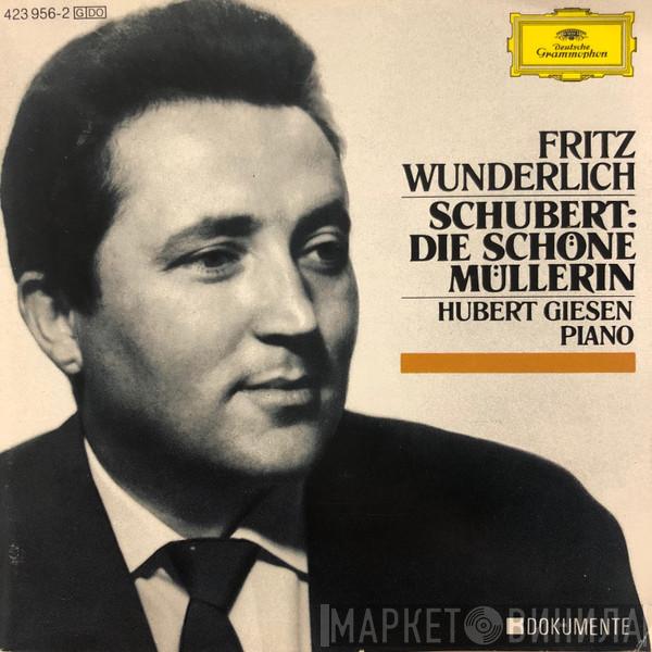 - Franz Schubert , Fritz Wunderlich  Hubert Giesen  - Die Schöne Müllerin · 3 Lieder