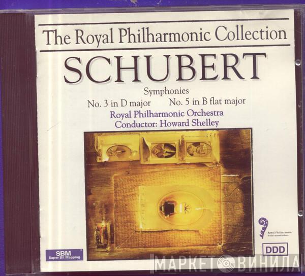 Franz Schubert, Howard Shelley, The Royal Philharmonic Orchestra - Symphony No. 3 In D Major • Symphony No. 5 In B-flat Major