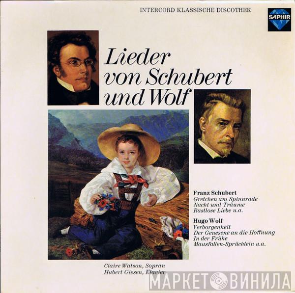 , Franz Schubert , Hugo Wolf , Claire Watson  Hubert Giesen  - Lieder Von Schubert Und Wolf