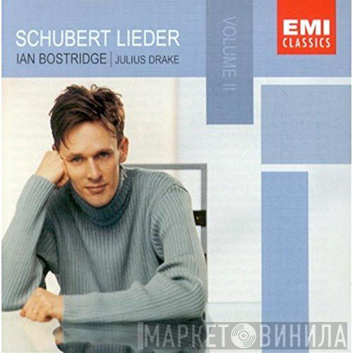 Franz Schubert, Ian Bostridge, Julius Drake - Schubert Lieder: Volume II