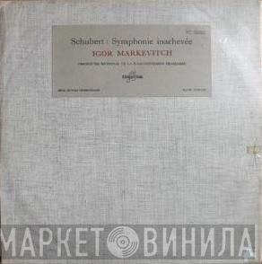 - Franz Schubert , Igor Markevitch  Orchestre National De France  - Symphonie Inachevée