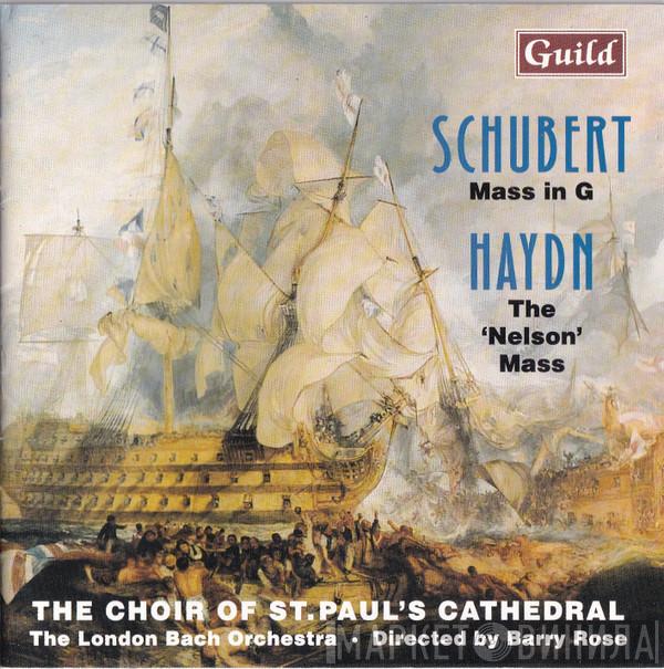 Franz Schubert, Joseph Haydn, St. Paul's Cathedral Choir, The London Bach Orchestra - Schubert, Mass in G . Haydn, Mass In D Minor 'Nelson'