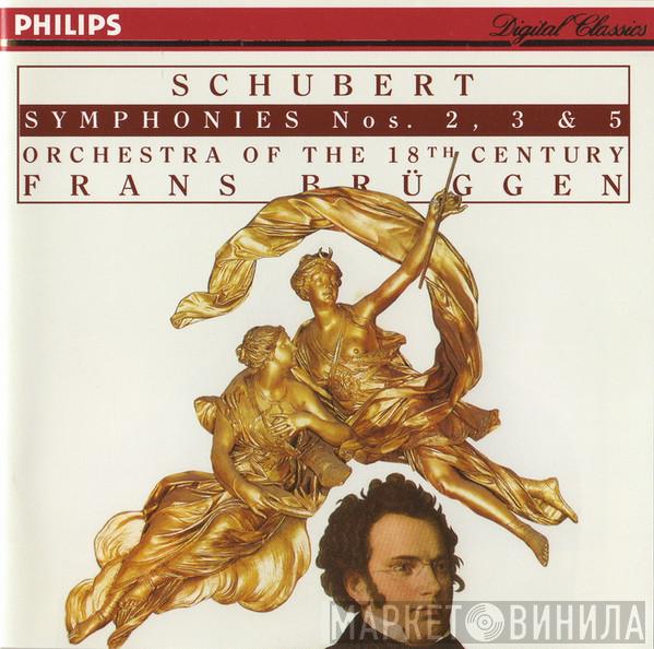 Franz Schubert, Orchestra Of The 18th Century, Frans Brüggen - Symphonies Nos. 2, 3 & 5