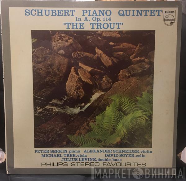 - Franz Schubert , Peter Serkin , Alexander Schneider , Michael Tree , David Soyer  Julius Levine  - Quintet In A Major, Op. 114, "Trout"
