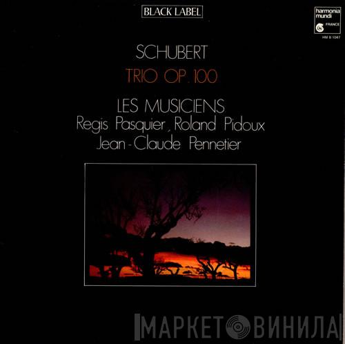 , Franz Schubert , Régis Pasquier , Roland Pidoux  Jean-Claude Pennetier  - Trio Op. 100