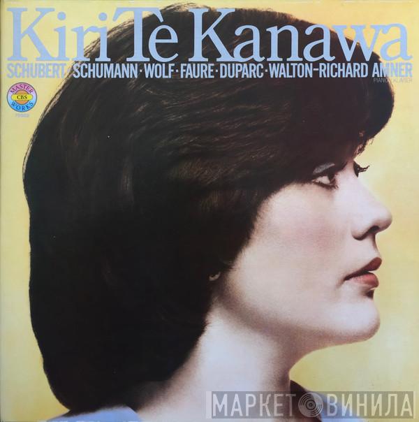 Franz Schubert, Robert Schumann, Hugo Wolf, Henri Duparc, Gabriel Fauré, Sir William Walton, Richard Amner, Kiri Te Kanawa - Kiri Te Kanawa