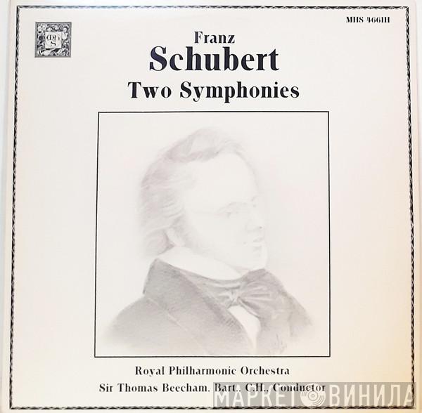 , Franz Schubert , Sir Thomas Beecham  The Royal Philharmonic Orchestra  - Two Symphonies