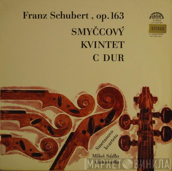 - Franz Schubert , Smetana Quartet  Miloš Sádlo  - Smyčcový Kvintet C Dur, Op. 163