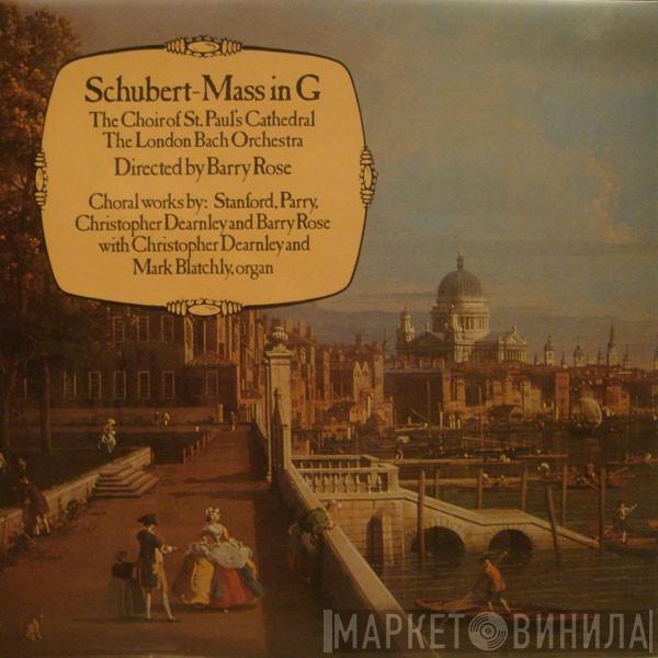 - Franz Schubert , St. Paul's Cathedral Choir , The London Bach Orchestra  Barry Rose  - Mass In G