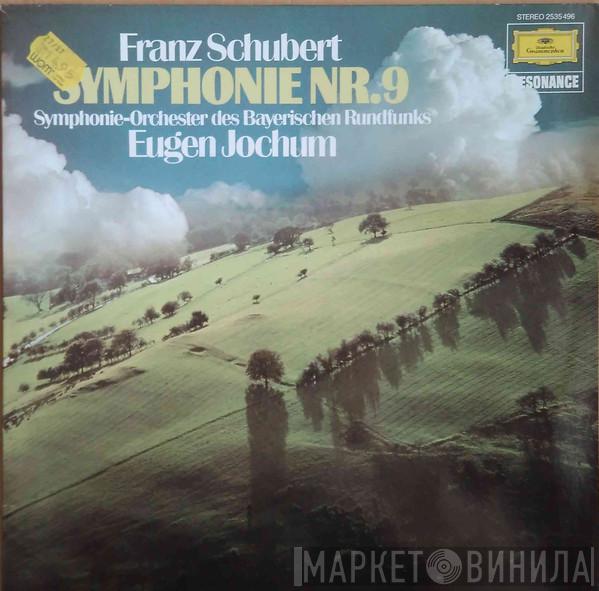 - Franz Schubert , Symphonie-Orchester Des Bayerischen Rundfunks  Eugen Jochum  - Symphonie Nr. 9 C-Dur D.944