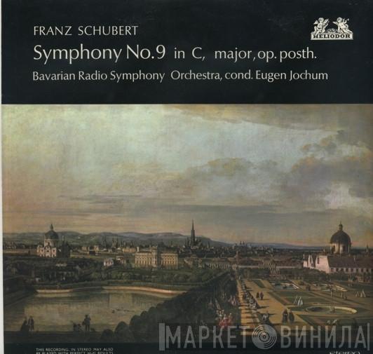 Franz Schubert, Symphonie-Orchester Des Bayerischen Rundfunks, Eugen Jochum - Symphony No. 9 In C, Major, Op. Posth.