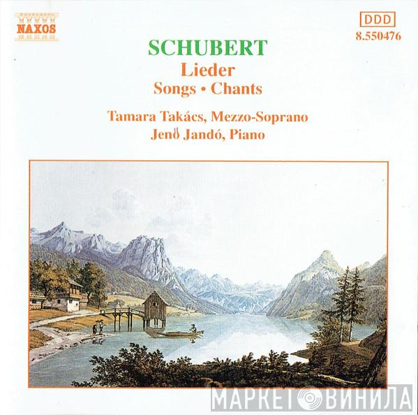 Franz Schubert, Tamara Takács, Jenö Jandó - Lieder = Songs = Chants