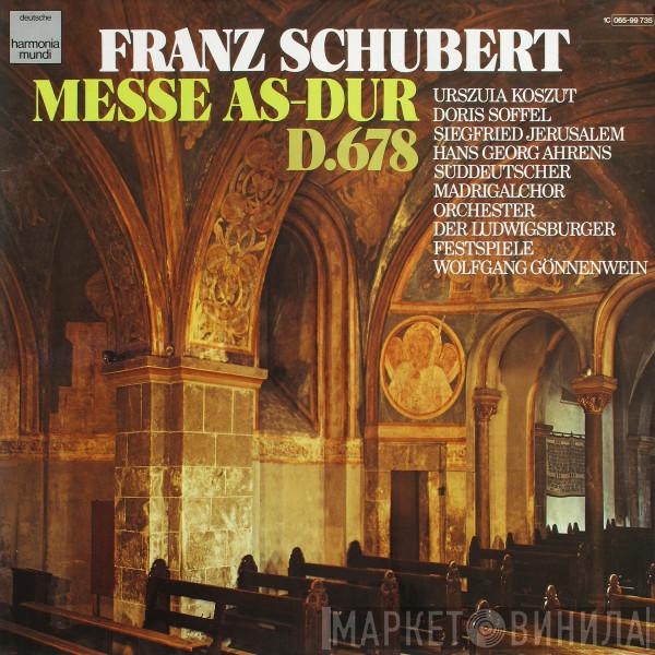 Franz Schubert, Urszula Koszut, Doris Soffel, Siegfried Jerusalem, Hans Georg Ahrens, Wolfgang Gönnenwein, Der Süddeutsche Madrigalchor, Orchester Der Ludwigsburger Schlossfestspiele - Messe Nr. 5  As-Dur D.678