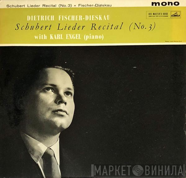 , Franz Schubert With Dietrich Fischer-Dieskau  Karl Engel  - Schubert Lieder Recital (No. 3)