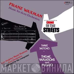 Franz Waxman - Crime In The Streets