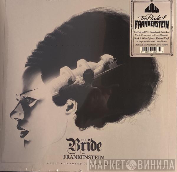 Franz Waxman - The Bride Of Frankenstein (The 1935 Original Soundtrack Recording)
