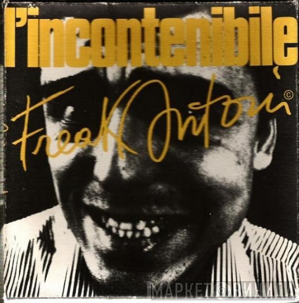 Freak Antoni - L'incontenibile Freak Antoni