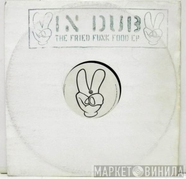 Freak Power - In Dub - The Fried Funk Food EP