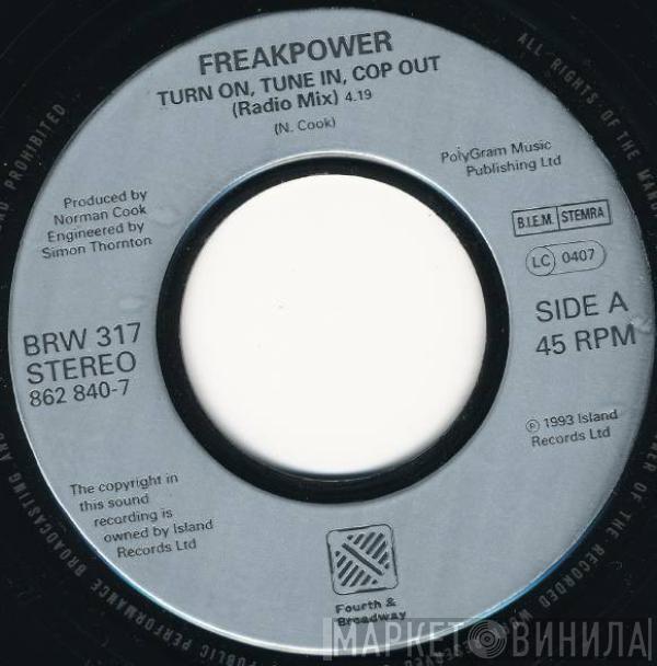  Freak Power  - Turn On, Tune In, Cop Out